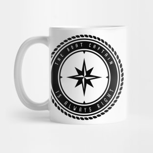 The Boat Captain is always right. For sailors, sea, sailing. Mug